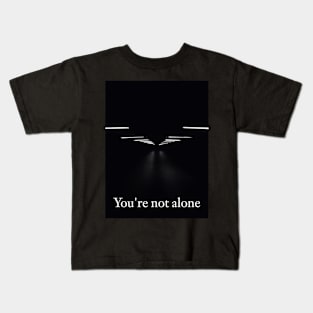 You're not alone Kids T-Shirt